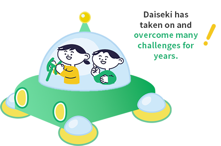 Daiseki has taken on and overcome many challenges for years.